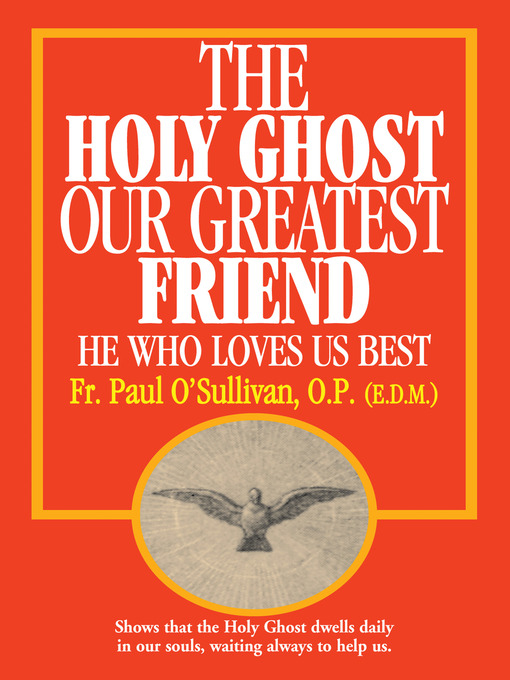 Upplýsingar um The Holy Ghost, Our Greatest Friend eftir Rev. Fr. Paul O'Sullivan, O.P. - Biðlisti